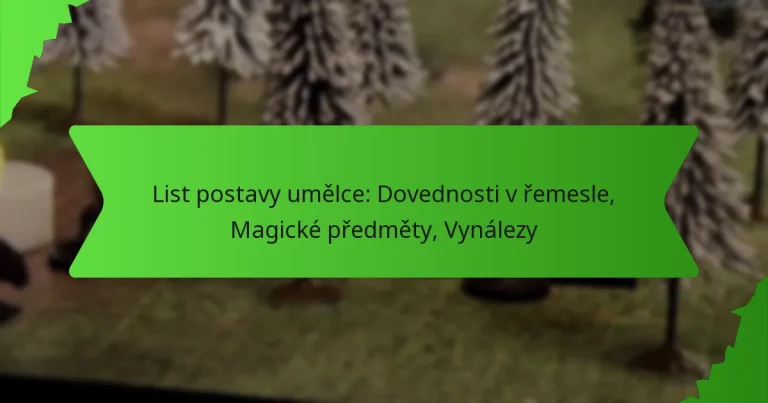 List postavy umělce: Dovednosti v řemesle, Magické předměty, Vynálezy