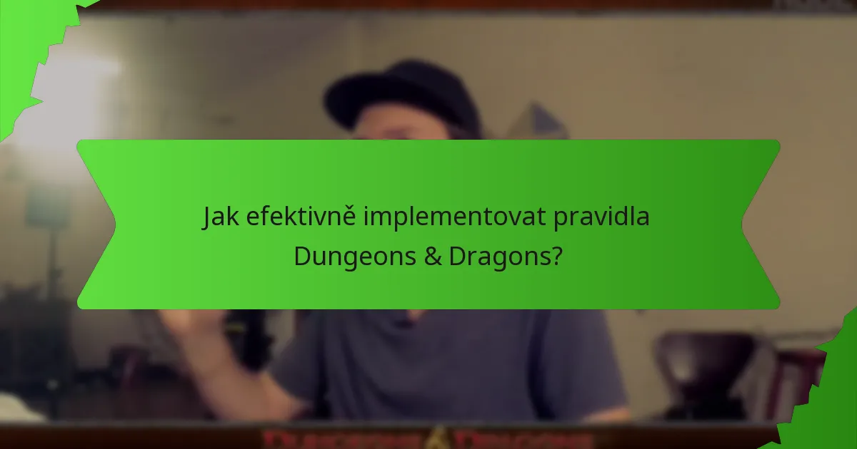 Jak efektivně implementovat pravidla Dungeons & Dragons?