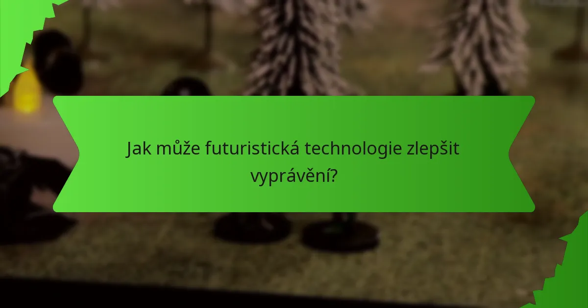 Jak může futuristická technologie zlepšit vyprávění?