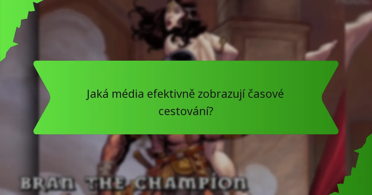 Jaká média efektivně zobrazují časové cestování?
