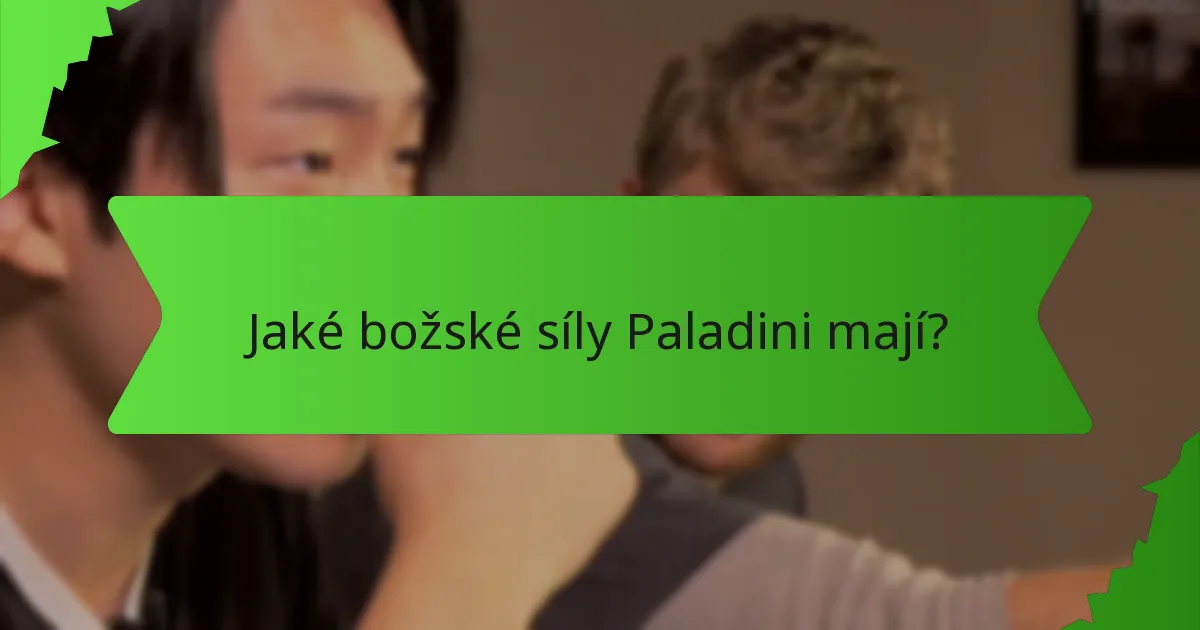Jaké božské síly Paladini mají?