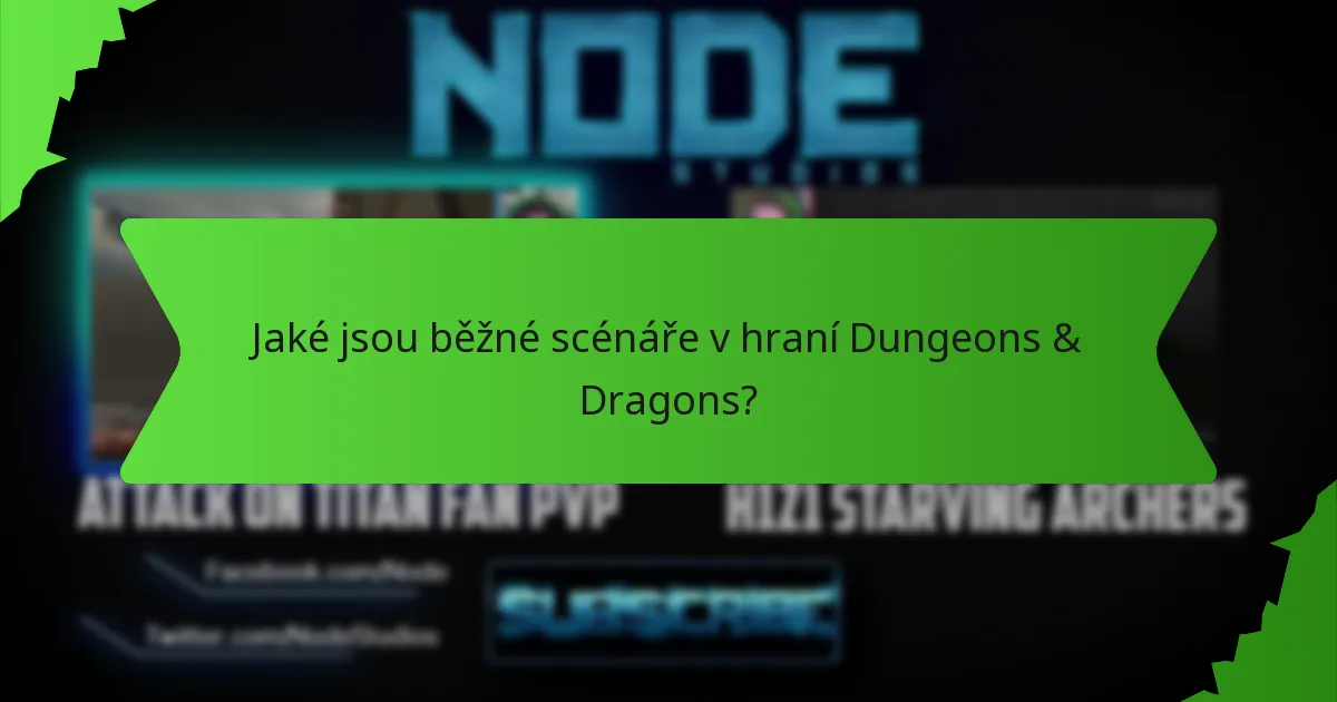 Jaké jsou běžné scénáře v hraní Dungeons & Dragons?