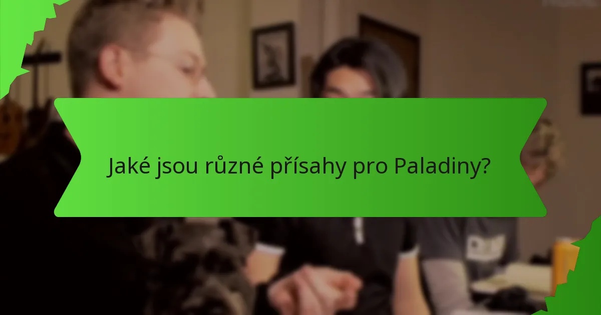 Jaké jsou různé přísahy pro Paladiny?