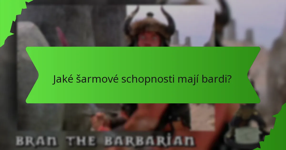 Jaké šarmové schopnosti mají bardi?