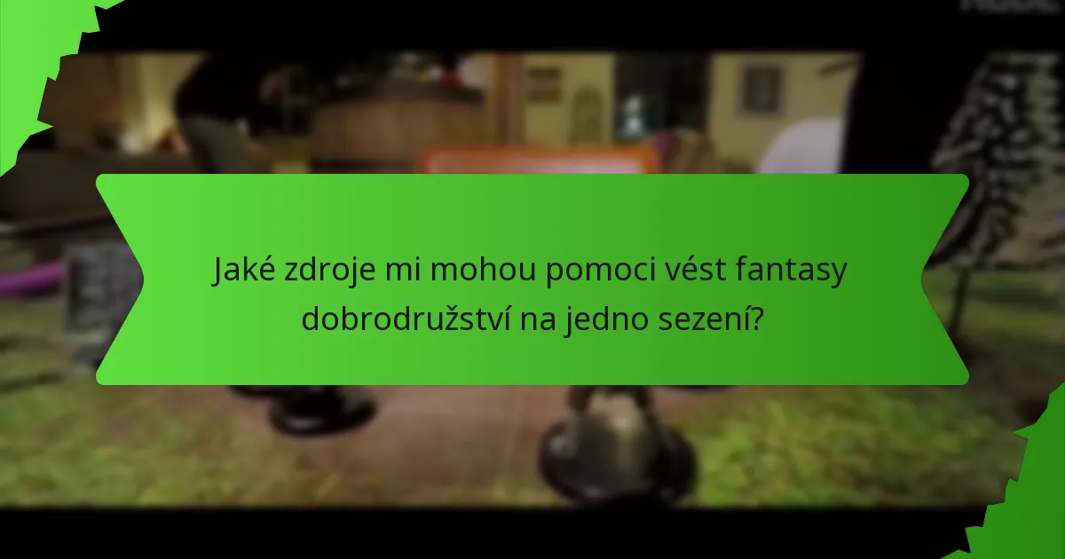 Jaké zdroje mi mohou pomoci vést fantasy dobrodružství na jedno sezení?