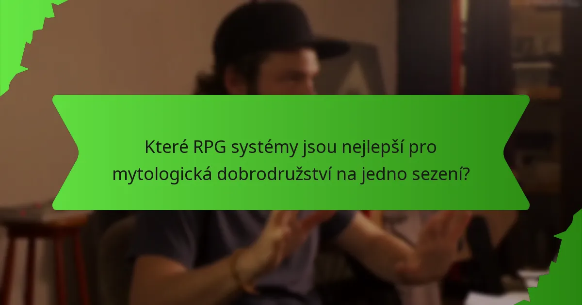 Které RPG systémy jsou nejlepší pro mytologická dobrodružství na jedno sezení?